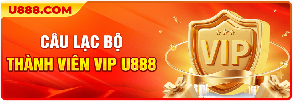 Khuyến mãi U888 cho thành viên VIP